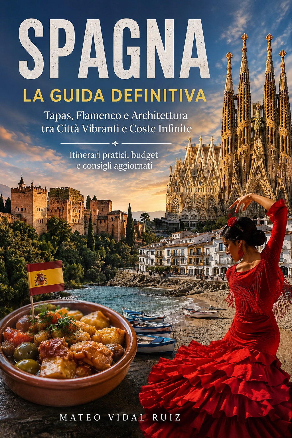 SPAGNA – La Guida Definitiva: Tapas, Flamenco e Architettura tra Città Vibranti e Coste Infinite