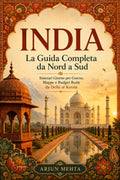 INDIA – La Guida Completa da Nord a Sud