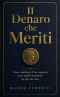 Il Denaro che Meriti