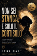 Non Sei Stanca, è solo il cortisolo